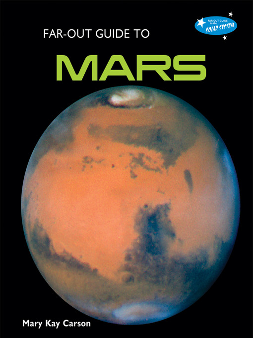 Title details for Far-Out Guide to Mars by Mary Kay Carson - Available